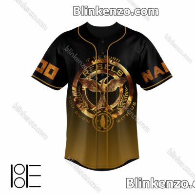 New The Hunger Games If We Burn You Burn With Us Custom Jerseys