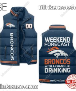 Weekend Forecast Denver Broncos With A Chance Of Drinking Winter Puffer Vest