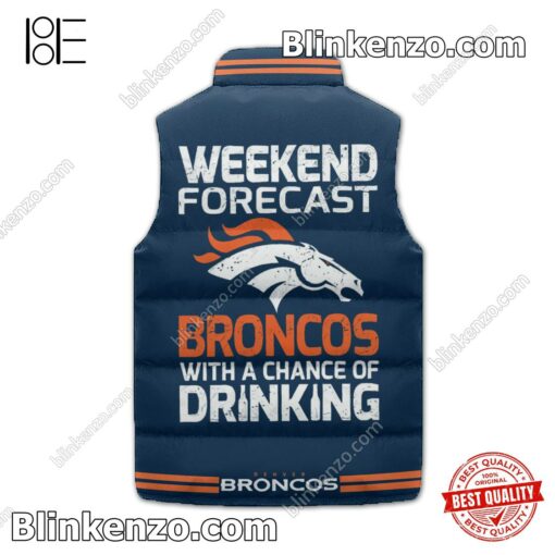 Free Ship Weekend Forecast Denver Broncos With A Chance Of Drinking Winter Puffer Vest